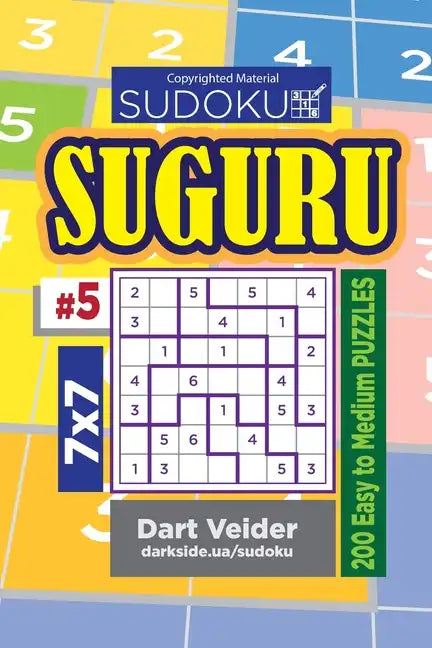 Sudoku Suguru - 200 Easy to Medium Puzzles 7x7 (Volume 5) - Paperback