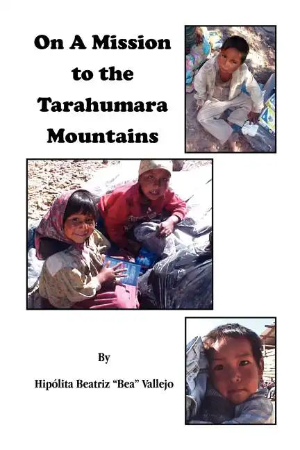 On A Mission to the Tarahumara Mountains - Paperback
