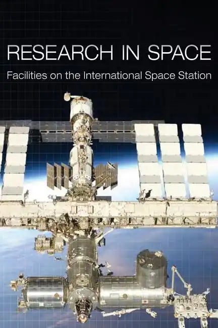 Research in Space: Facilities on the International Space Station - Paperback