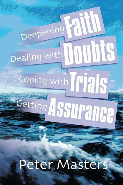 Faith, Doubts, Trials & Assurance - Paperback