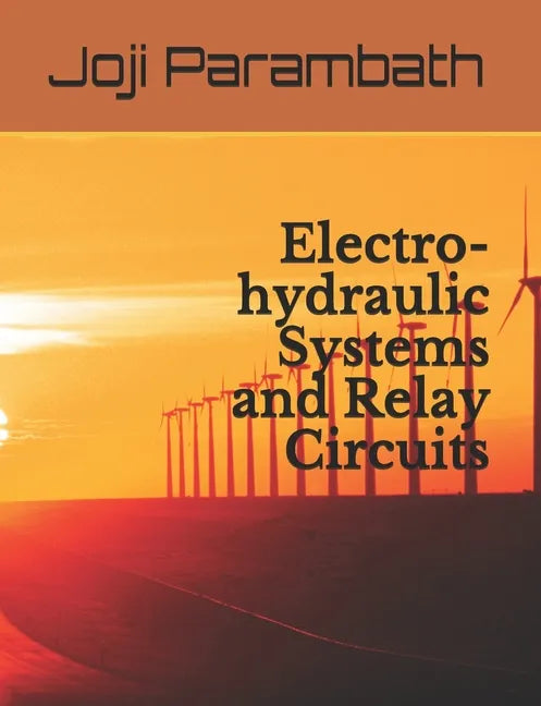 Electro-hydraulic Systems and Relay Circuits - Paperback