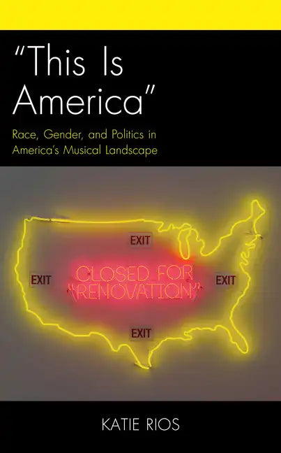 "This Is America": Race, Gender, and Politics in America's Musical Landscape - Paperback