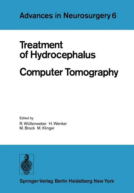 Treatment of Hydrocephalus Computer Tomography: Proceedings of the Joint Meeting of the Deutsche Gesellschaft Für Neurochirurgie, the Society of Briti - Paperback