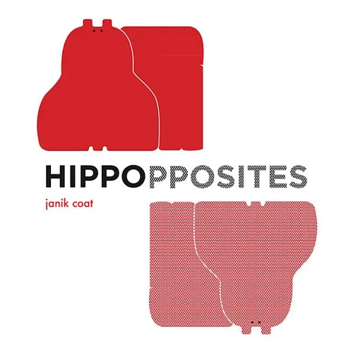 Hippopposites: A Board Book - Board Book
