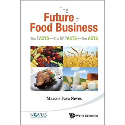 Future of Food Business, The: The Facts, the Impacts and the Acts - Paperback