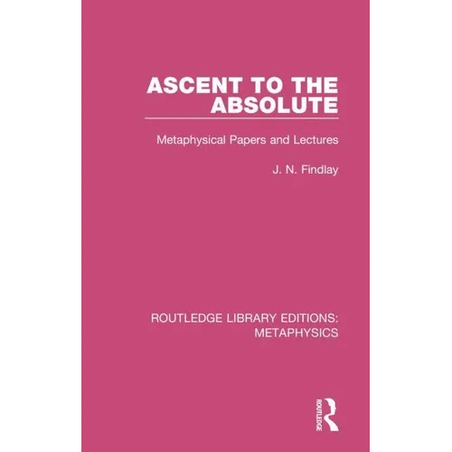 Ascent to the Absolute: Metaphysical Papers and Lectures - Paperback