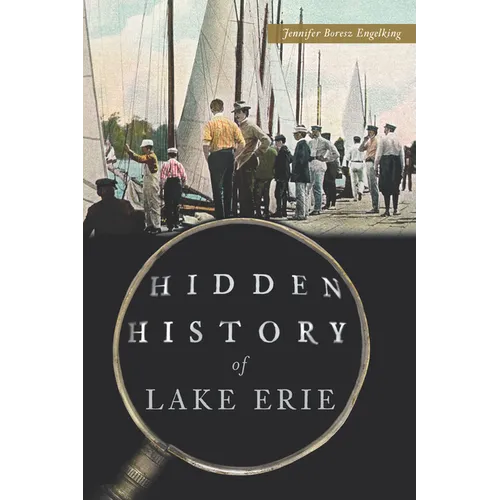 Hidden History of Lake Erie - Paperback