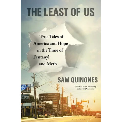 The Least of Us: True Tales of America and Hope in the Time of Fentanyl and Meth - Hardcover