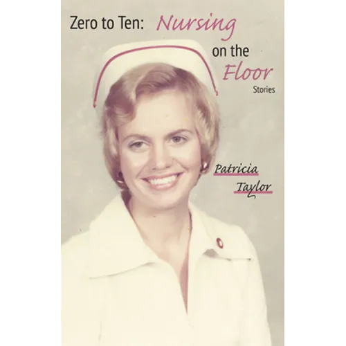 Zero to Ten: Nursing on the Floor - Paperback