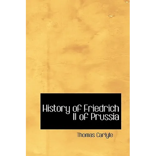 History of Friedrich II of Prussia - Paperback