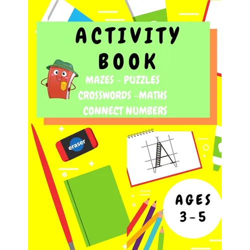 Activity Book Kids 3-5: Fun Activity Workbook for Children 3-5 Years Old - Mazes, Alphabet Tracing, Math Puzzles, Math Exercise, Picture Puzzles, Conn - Paperback