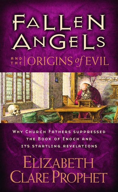 Fallen Angels and the Origins of Evil: Why Church Fathers Suppressed the Book of Enoch and Its Startling Revelations - Paperback
