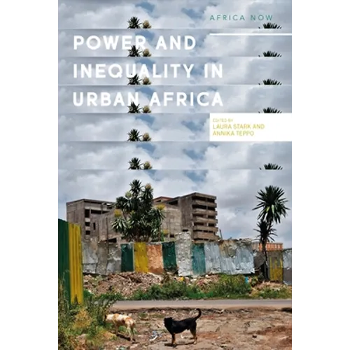 Power and Informality in Urban Africa: Ethnographic Perspectives - Hardcover
