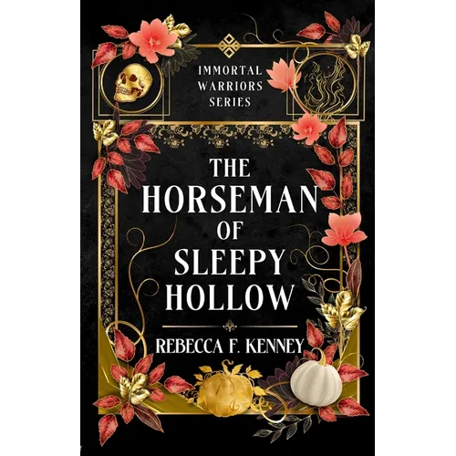 The Horseman of Sleepy Hollow: An Immortal Warriors Romance - Paperback