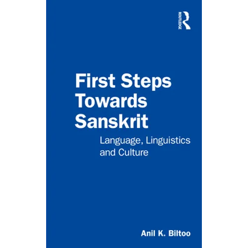 First Steps Towards Sanskrit: Language, Linguistics and Culture - Paperback
