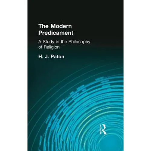 The Modern Predicament: A Study in the Philosophy of Religion - Paperback