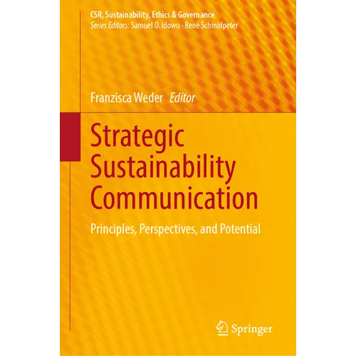 Strategic Sustainability Communication: Principles, Perspectives, and Potential - Hardcover