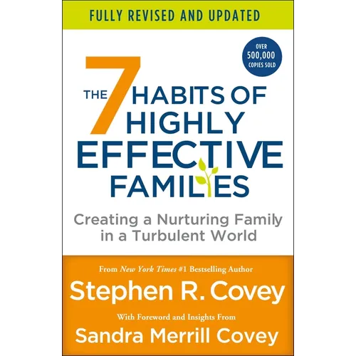 The 7 Habits of Highly Effective Families (Fully Revised and Updated): Creating a Nurturing Family in a Turbulent World - Paperback