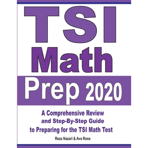 TSI Math Prep 2020: A Comprehensive Review and Step-By-Step Guide to Preparing for the TSI Math Test - Paperback