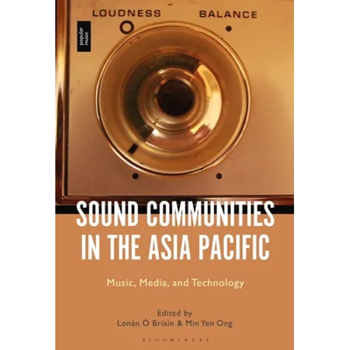 Sound Communities in the Asia Pacific: Music, Media, and Technology - Paperback