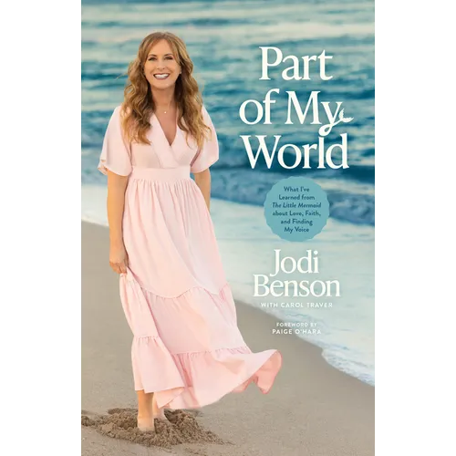 Part of My World: What I've Learned from the Little Mermaid about Love, Faith, and Finding My Voice - Hardcover