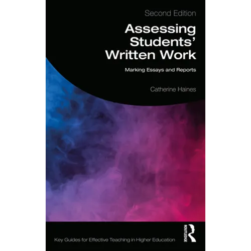 Assessing Students' Written Work: Marking Essays and Reports - Paperback
