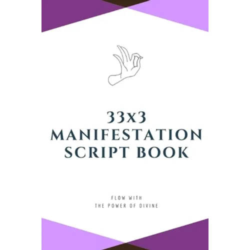 33x3 Manifestation Script Book: flow with the power of divine - Paperback