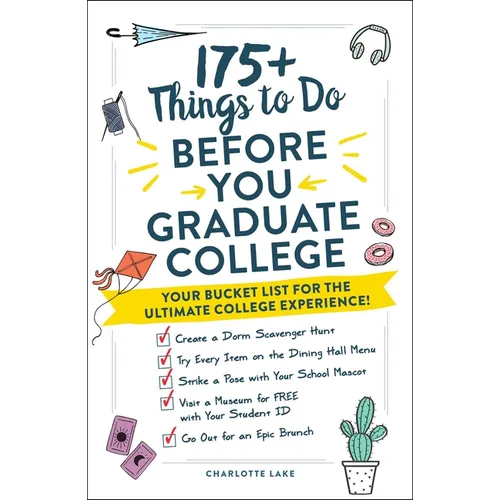 175+ Things to Do Before You Graduate College: Your Bucket List for the Ultimate College Experience! - Paperback