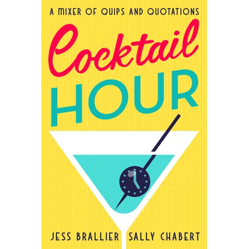 Cocktail Hour: A Mixer of Quips and Quotations - Paperback
