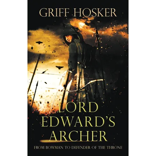 Lord Edward's Archer: A fast-paced, action-packed historical fiction novel - Paperback