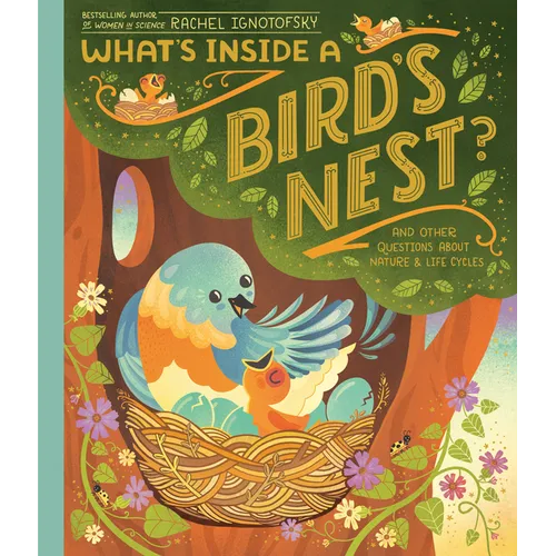 What's Inside a Bird's Nest?: And Other Questions about Nature & Life Cycles - Hardcover