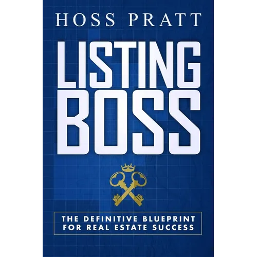 Listing Boss: The Definitive Blueprint for Real Estate Success - Paperback