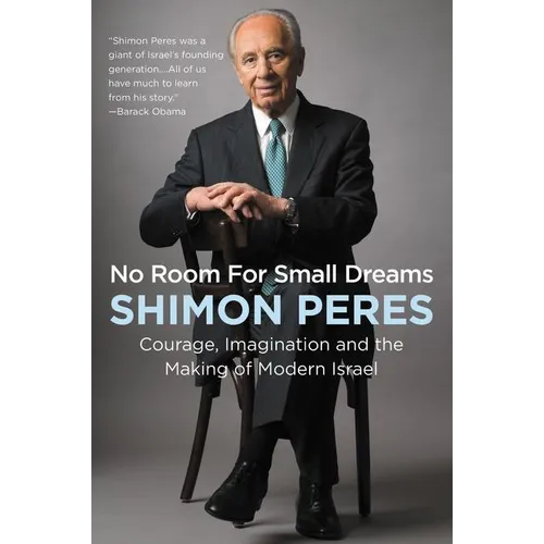 No Room for Small Dreams: Courage, Imagination, and the Making of Modern Israel - Paperback