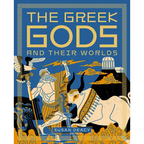 The Greek Gods and Their Worlds - Hardcover