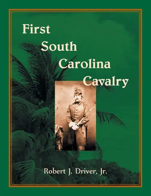 First South Carolina Cavalry - Paperback