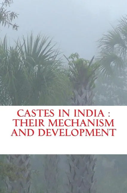 Castes in India: their mechanism and development - Paperback