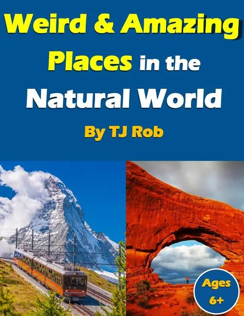 Weird and Amazing Places in the Natural World: (Age 5 - 8) - Paperback