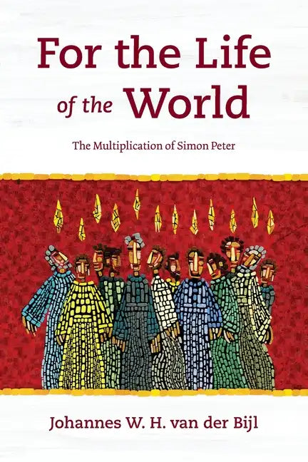 For the Life of the World: The Multiplication of Simon Peter - Paperback