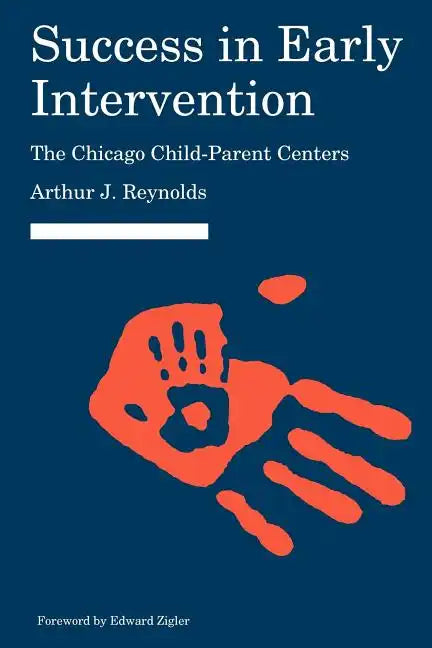 Success in Early Intervention: The Chicago Child-Parent Centers - Paperback