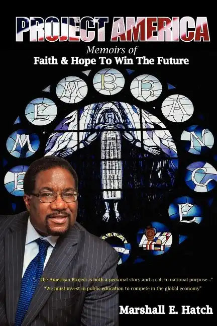 Project America: Memoirs of Faith & Hope to Win the Future - Paperback