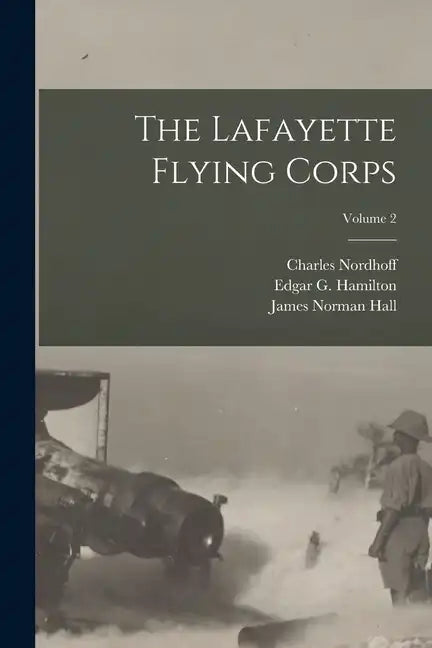 The Lafayette Flying Corps; Volume 2 - Paperback