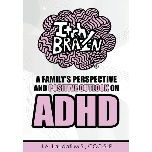 Itchy Brain: A family's perspective and positive outlook on ADHD - Paperback