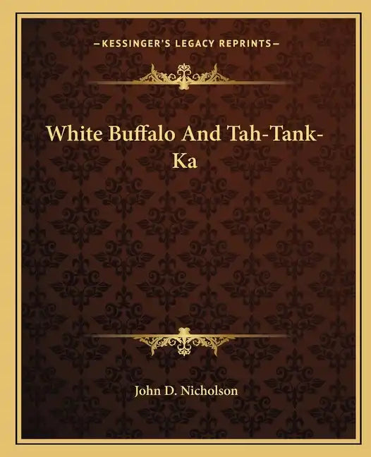 White Buffalo and Tah-Tank-Ka - Paperback