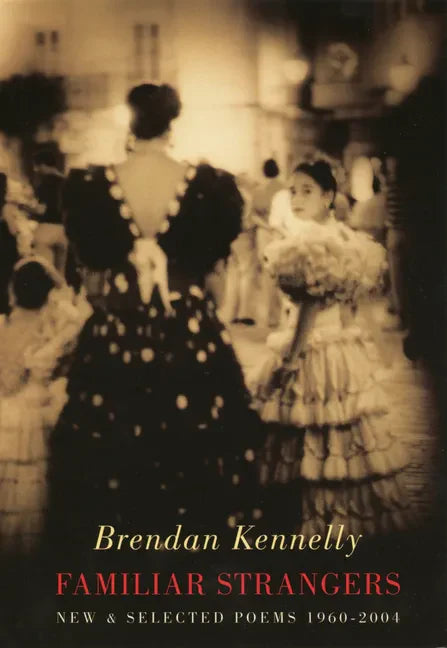Familiar Strangers: New & Selected Poems 1960-2004 - Paperback