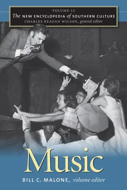 The New Encyclopedia of Southern Culture: Volume 12: Music - Paperback