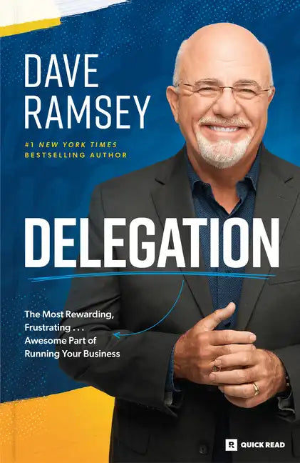 Delegation: The Most Rewarding, Frustrating . . . Awesome Part of Running Your Business - Paperback