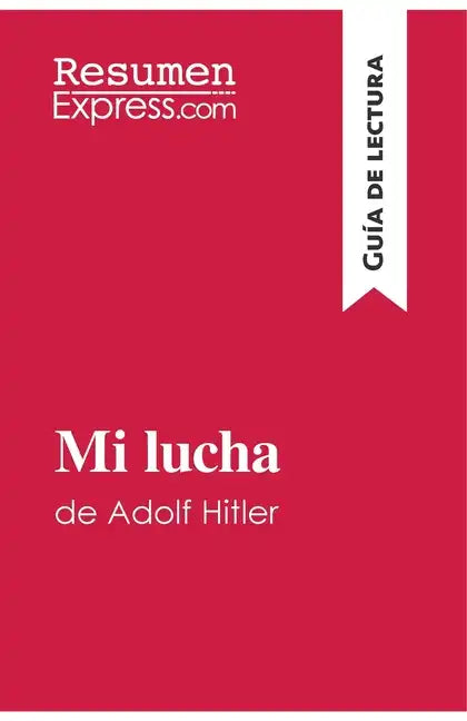 Mi lucha de Adolf Hitler (Guía de lectura): Resumen y análisis completo - Paperback