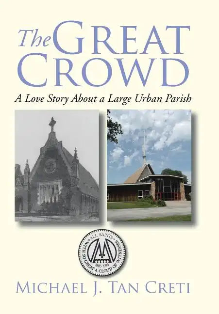 The Great Crowd: A Love Story About a Large Urban Parish - Hardcover