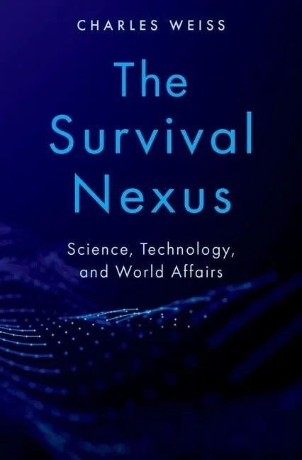 The Survival Nexus: Science, Technology, and World Affairs - Hardcover