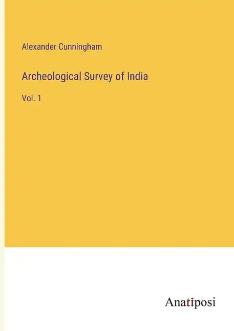 Archeological Survey of India: Vol. 1 - Paperback